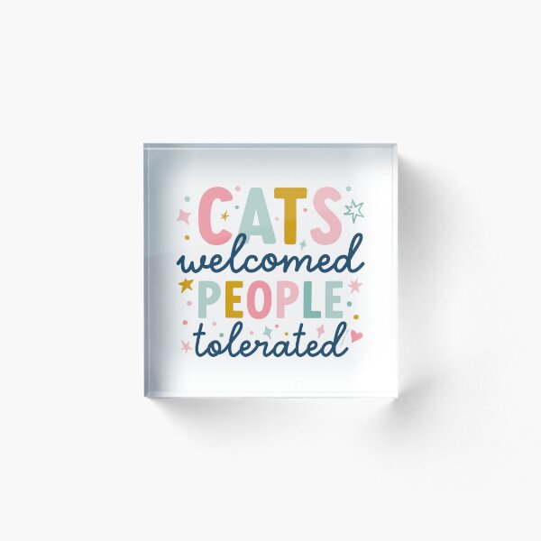 Item preview, Cats Welcomed People Tolerated Funny Gift for Cat lover Funny Gift designed and sold by Heather Rosas.