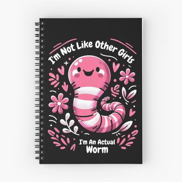 Item preview, I'm Not Like Other Girls I'm An Actual Worm designed and sold by ArtFromBeyond.