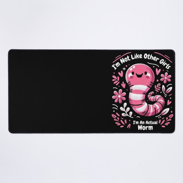 Item preview, I'm Not Like Other Girls I'm An Actual Worm designed and sold by ArtFromBeyond.