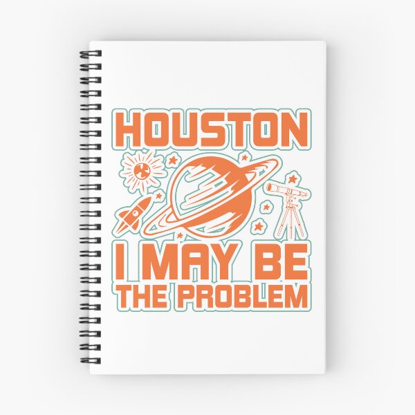 Item preview, Houston I May Be The Problem designed and sold by ThreadBeat.
