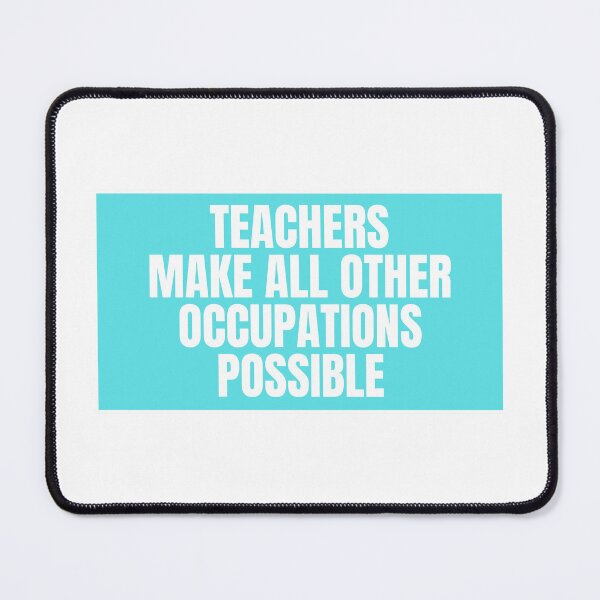 Item preview, Teachers Make All Other Occupations Possible  designed and sold by CharmStudio.