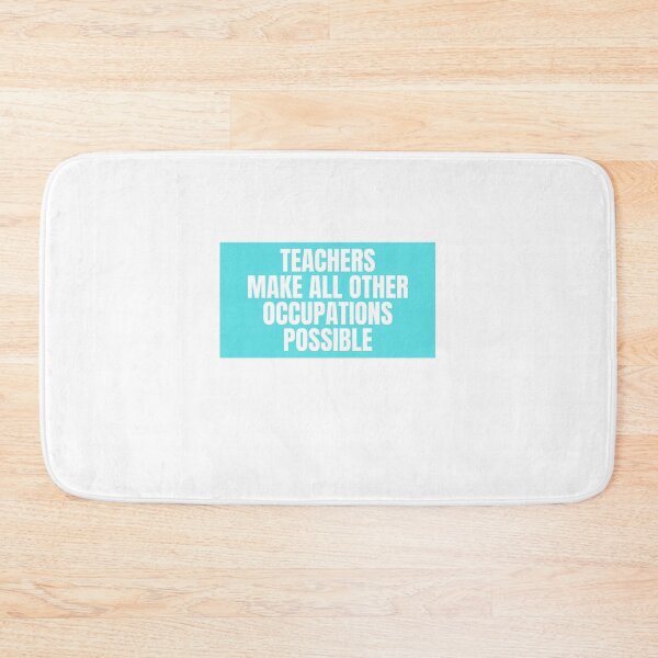 Item preview, Teachers Make All Other Occupations Possible  designed and sold by CharmStudio.