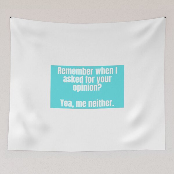 Item preview, Remember when I asked for your opinion? Yea me, neither.  designed and sold by CharmStudio.