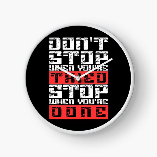 Item preview, Don’t stop when youre tired stop when you are done designed and sold by SamStoreo X.