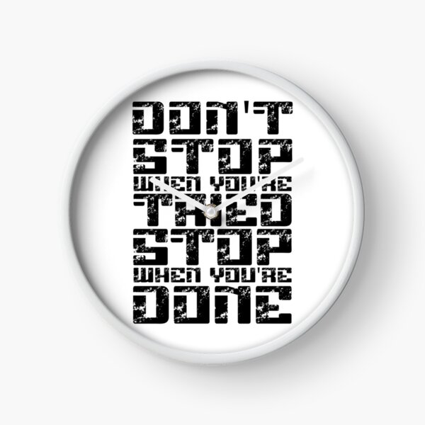 Item preview, Don’t stop when youre tired stop when you are done designed and sold by SamStoreo X.