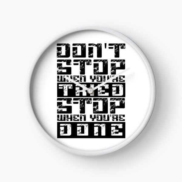 Item preview, Don’t stop when youre tired stop when you are done designed and sold by SamStoreo X.