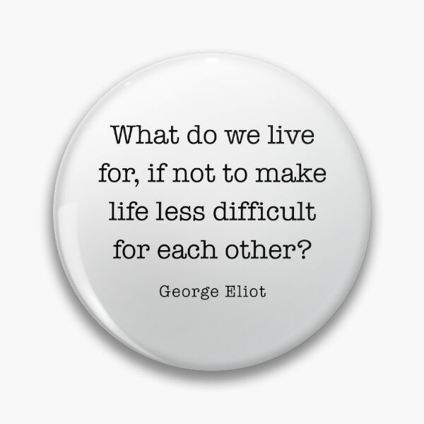 Item preview, George Eliot Quote designed and sold by corbrand.