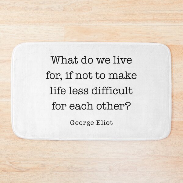 Item preview, George Eliot Quote designed and sold by corbrand.