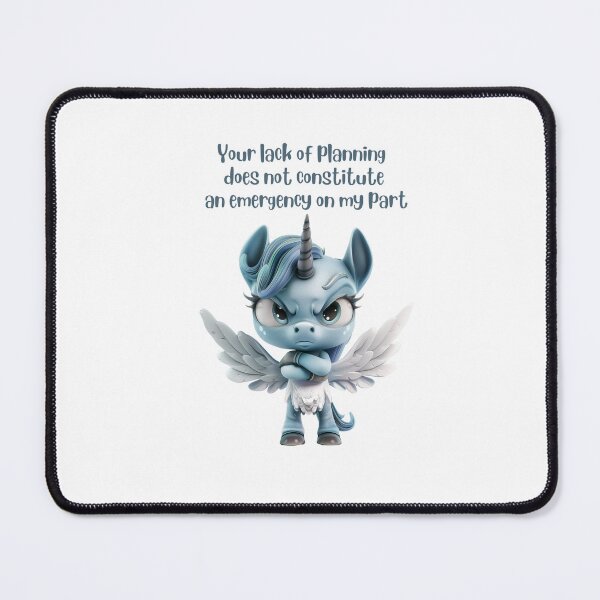 Item preview, Lack of Planning - Not an Emergency on my Part designed and sold by kalyssa44.