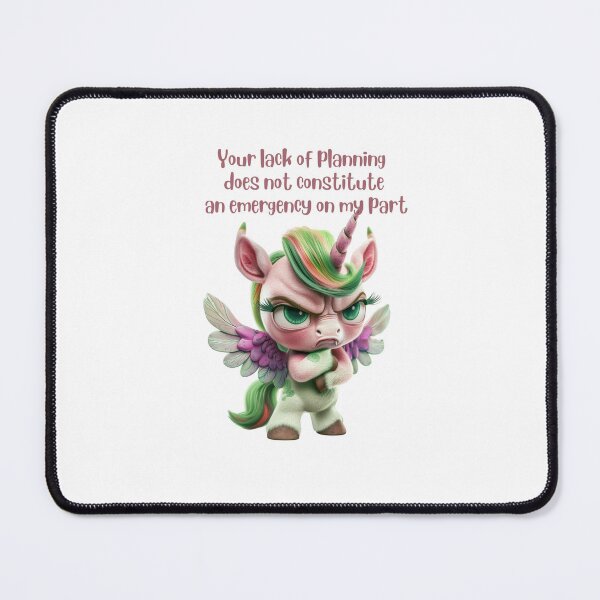 Item preview, Lack of Planning - Not an Emergency on my Part designed and sold by kalyssa44.