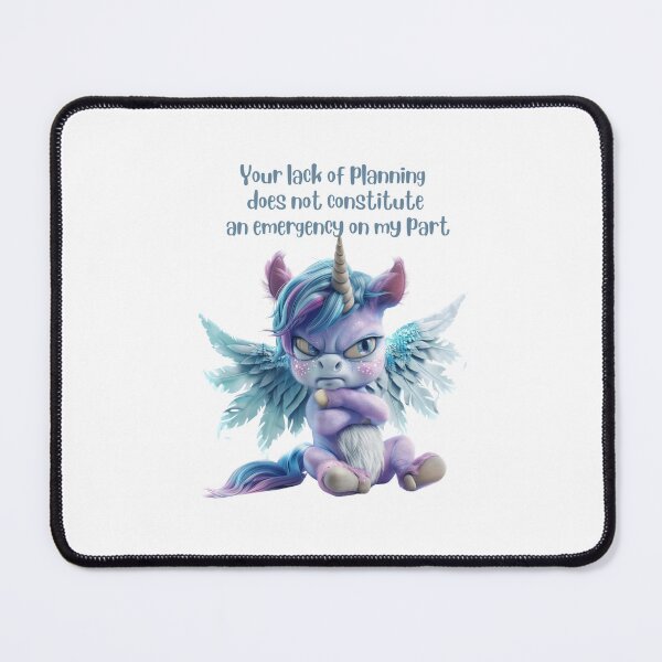 Item preview, Lack of Planning - Not an Emergency on my Part designed and sold by kalyssa44.