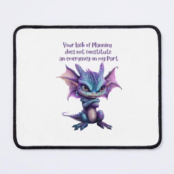 Item preview, Lack of Planning - Not an Emergency on my Part designed and sold by kalyssa44.