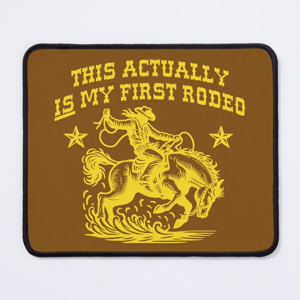 Item preview, My First Rodeo designed and sold by Pop Culture Shirts.