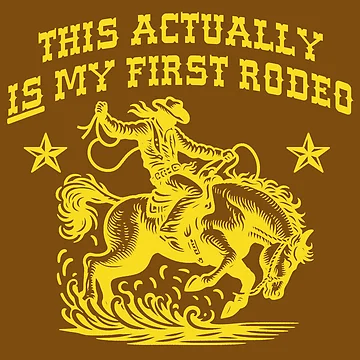 Artwork thumbnail, My First Rodeo by Pop Culture Shirts