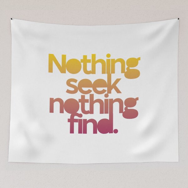 Item preview, Nothing seek nothing find designed and sold by Dullust.
