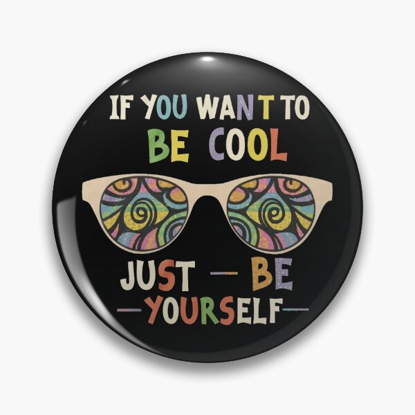 Item preview, if  you want to be cool just be yourself designed and sold by MindFrank.