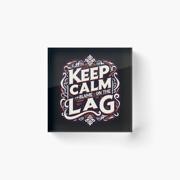 Item preview, Keep Calm and Blame it on the Lag, typography designed and sold by maxmaj.