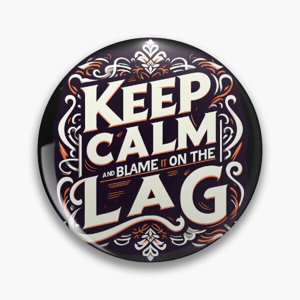 Item preview, Keep Calm and Blame it on the Lag, typography designed and sold by maxmaj.