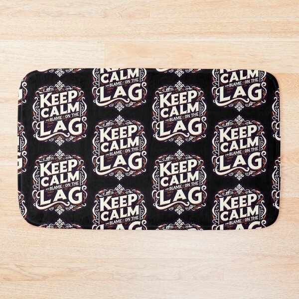 Item preview, Keep Calm and Blame it on the Lag, typography designed and sold by maxmaj.
