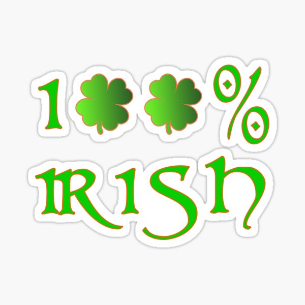 Item preview, St. Patricks Day 100% Irish designed and sold by Ptfera.