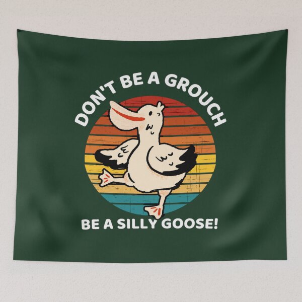 Item preview, Don't Be A Grouch Be A Silly Goose  designed and sold by prsagar01.