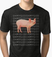 Shane Pig Oh my God T-shirt - Dawson style Tri-blend T-Shirt