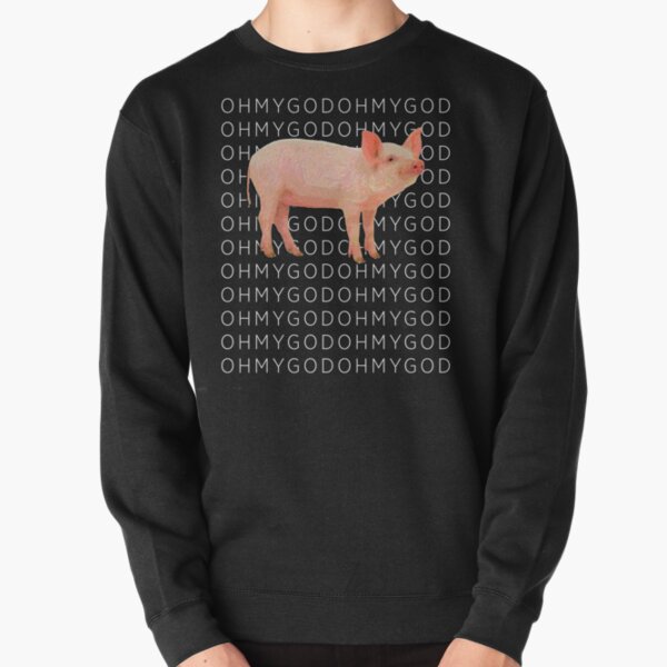 Shane Pig Oh my God T-shirt - Dawson style Pullover Sweatshirt