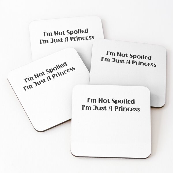 Item preview, I'm Not Spoiled I'm Just A Princess designed and sold by Stick-Artistry.