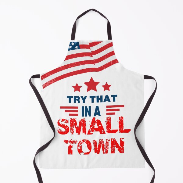Item preview, Try That In a Small Town designed and sold by IDoMatterROSASS.