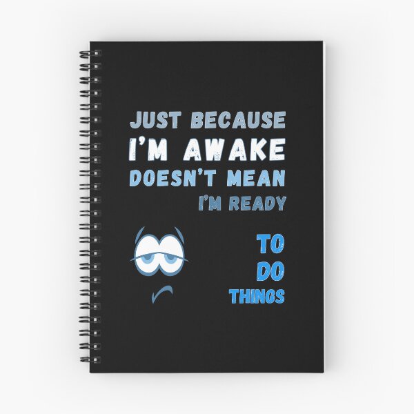 Item preview, Just Because I'm Awake Doesn't Mean I'm Ready To Do Things T-shirt designed and sold by MAGness.