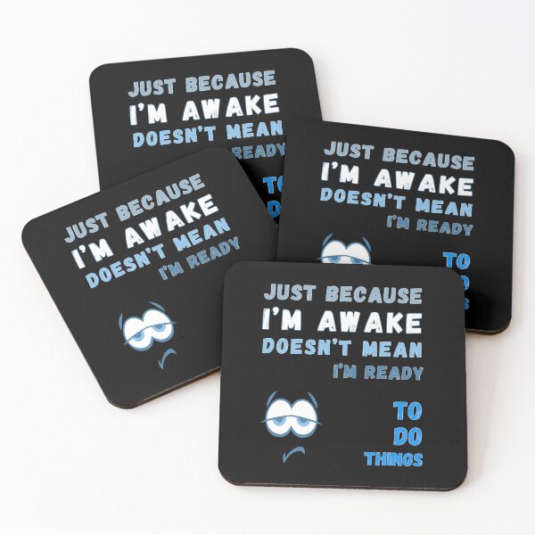Item preview, Just Because I'm Awake Doesn't Mean I'm Ready To Do Things T-shirt designed and sold by MAGness.