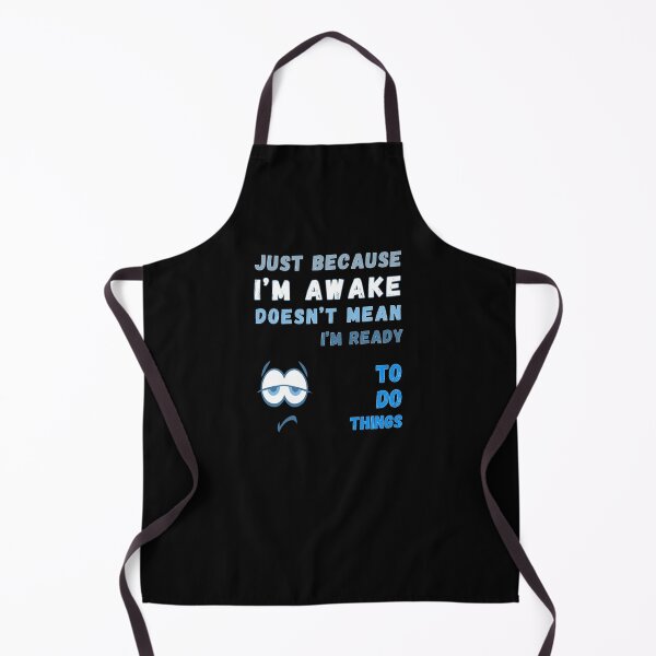 Item preview, Just Because I'm Awake Doesn't Mean I'm Ready To Do Things T-shirt designed and sold by MAGness.