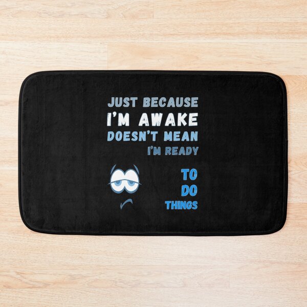 Item preview, Just Because I'm Awake Doesn't Mean I'm Ready To Do Things T-shirt designed and sold by MAGness.