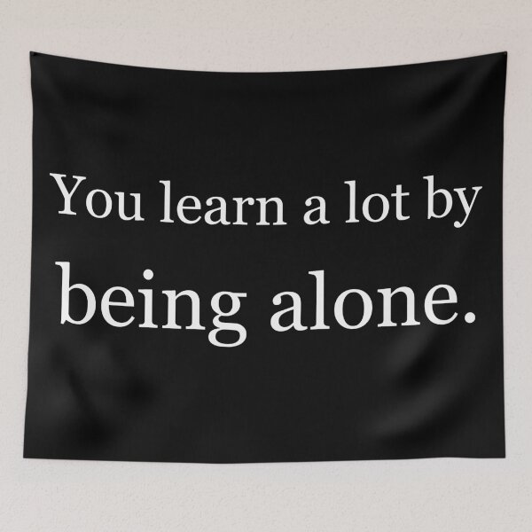 Item preview, You learn a lot by being alone. designed and sold by Jackson-Will.