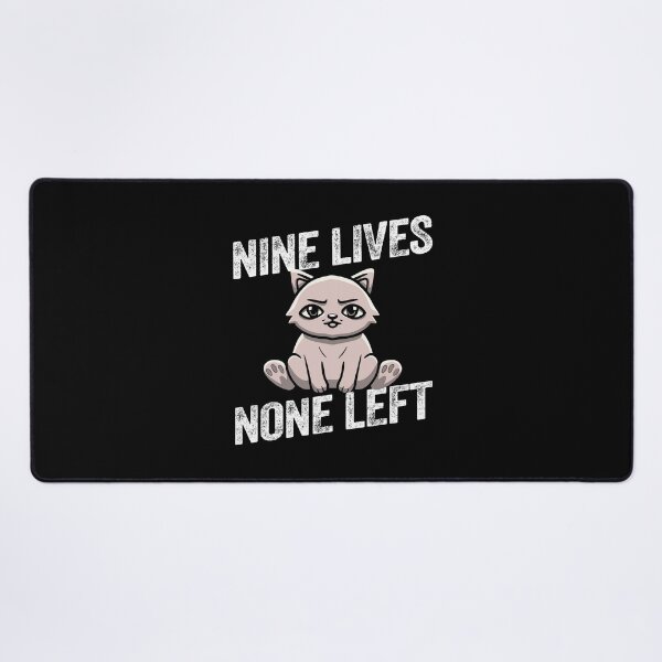 Item preview, Nine lives none left cat kitten kitty feline humour funny designed and sold by w1ckerman.