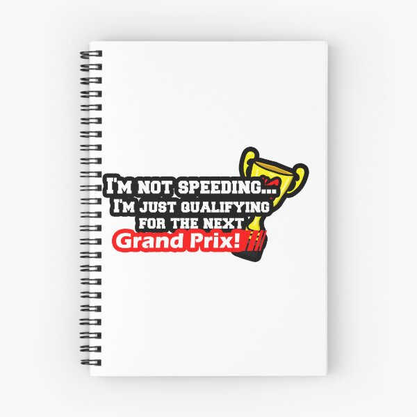 Item preview, Im not Speeding, Im Just Qualifying For The Next Grand Prix designed and sold by MonkiFlipp.