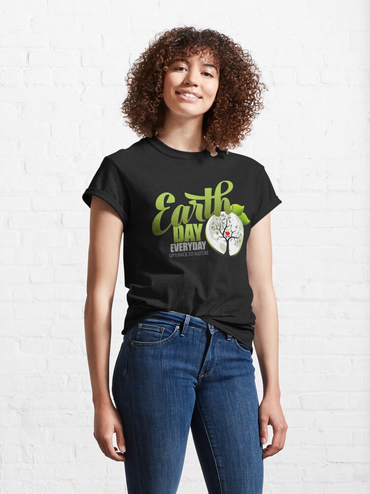 Alternate view of Give Back to Nature - Earth Day Everyday Classic T-Shirt