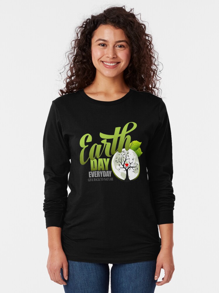 Alternate view of Give Back to Nature - Earth Day Everyday Long Sleeve T-Shirt