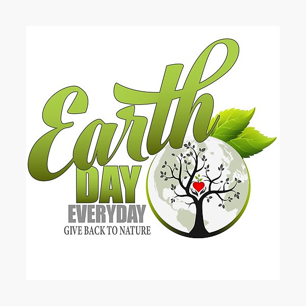 Give Back to Nature - Earth Day Everyday Photographic Print