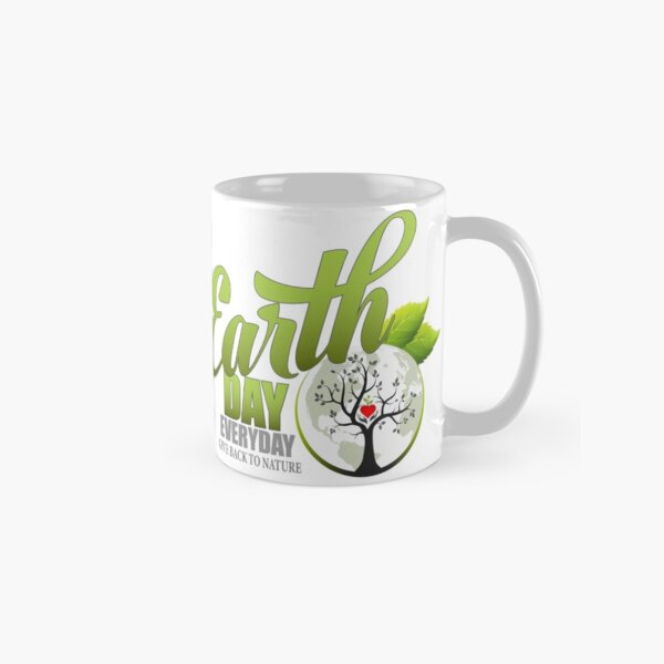 Give Back to Nature - Earth Day Everyday Classic Mug