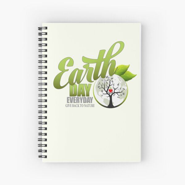 Give Back to Nature - Earth Day Everyday Spiral Notebook