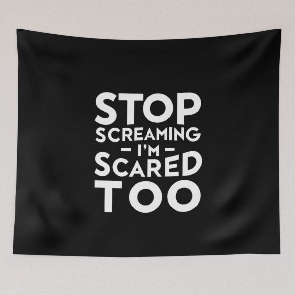 Item preview, Stop Screaming I'm Scared Too designed and sold by Mich' Micha ⭐⭐⭐⭐⭐.