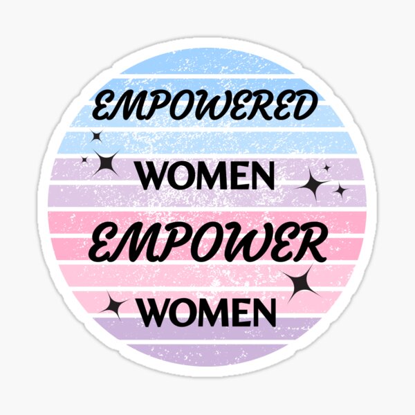 Empowered women empower women international womens day  Sticker