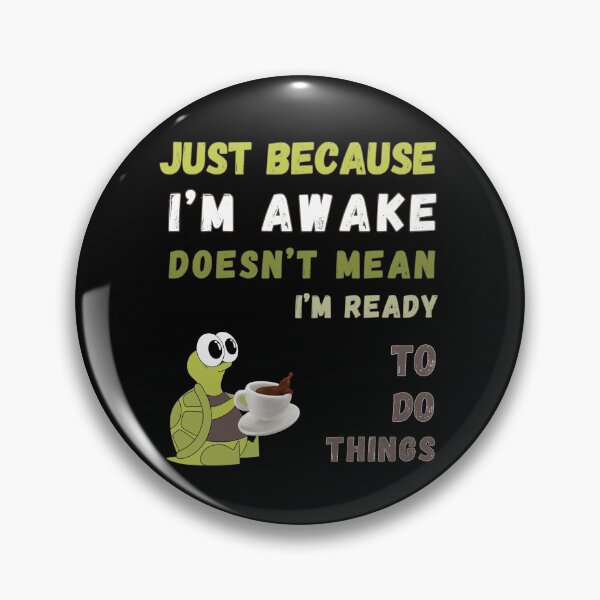 Item preview, Just Because I'm Awake Doesn't Mean I'm Ready To Do Things T-shirt designed and sold by MAGness.