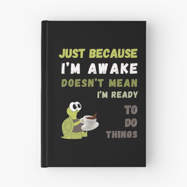 Item preview, Just Because I'm Awake Doesn't Mean I'm Ready To Do Things T-shirt designed and sold by MAGness.