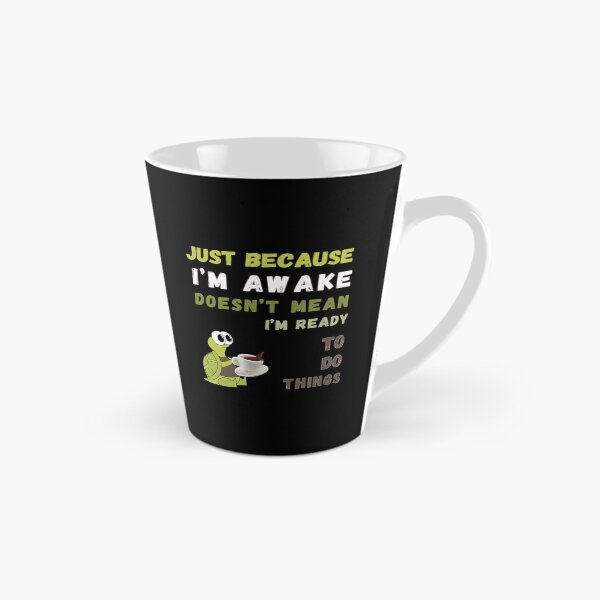 Item preview, Just Because I'm Awake Doesn't Mean I'm Ready To Do Things T-shirt designed and sold by MAGness.
