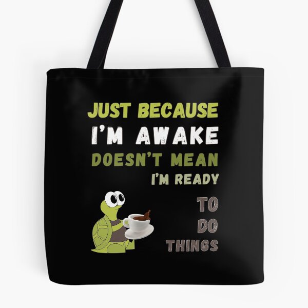 Item preview, Just Because I'm Awake Doesn't Mean I'm Ready To Do Things T-shirt designed and sold by MAGness.