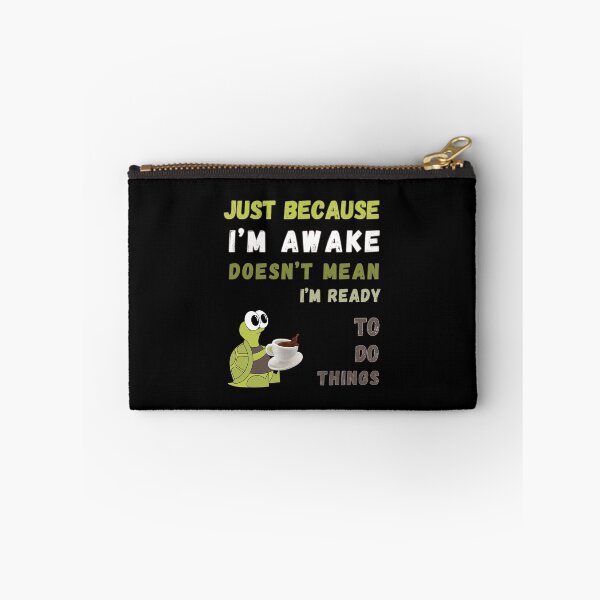Item preview, Just Because I'm Awake Doesn't Mean I'm Ready To Do Things T-shirt designed and sold by MAGness.