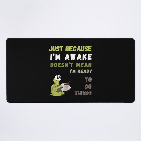 Item preview, Just Because I'm Awake Doesn't Mean I'm Ready To Do Things T-shirt designed and sold by MAGness.