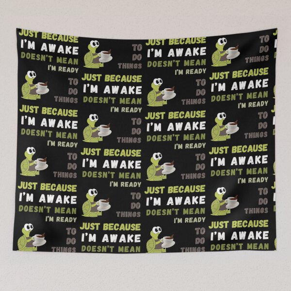 Item preview, Just Because I'm Awake Doesn't Mean I'm Ready To Do Things T-shirt designed and sold by MAGness.